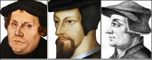 역사적 종교개혁의 트리오 / 루터(1483-1546), 칼빈(1509-1564), 쯔빙글리(1484-1531)